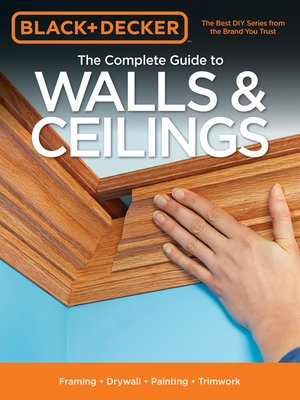 cover image of Black & Decker the Complete Guide to Walls & Ceilings